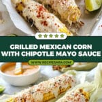 Grilled Mexican Corn with Chipotle Adobo Sauce Recipe