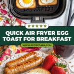 Air Fryer Egg Toast Recipe