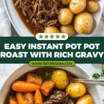 Instant Pot Pot Roast (with the BEST gravy!) Recipe