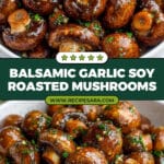 Balsamic Soy Roasted Garlic Mushrooms Recipe