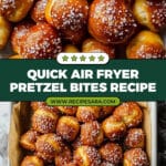 10 Minute Fluffy Air Fryer Pretzel Bites Recipe