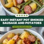 Instant Pot Smoked Sausage and Potatoes with Green Beans Recipe
